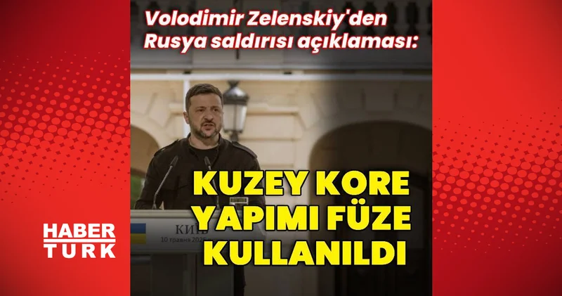 Zelenskiy: Rusya, Kuzey Kore yapımı füze kullandı Dış Haberler