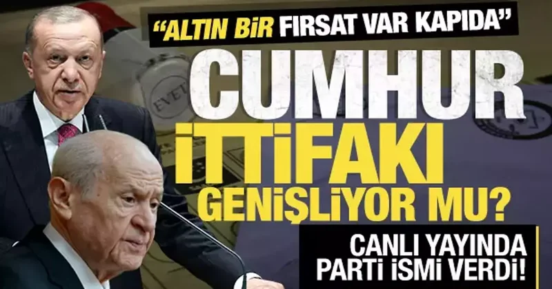Cumhur İttifakı na sürpriz parti! Canlı yayında açıkladı: Altın bir fırsat var kapıda