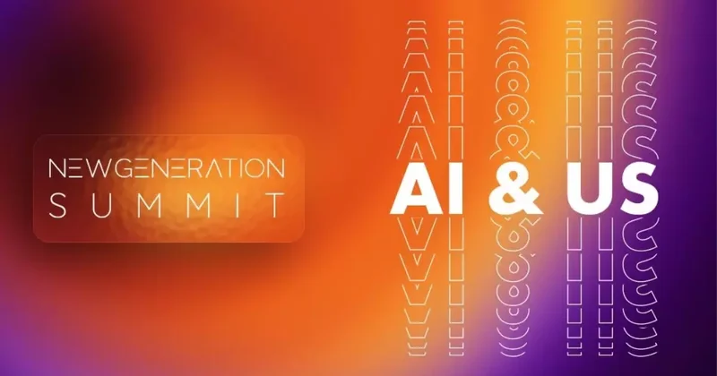 Yapay Zeka ve Teknoloji Dünyasını Bir Araya Getiren New Generation Summit Başlıyor
