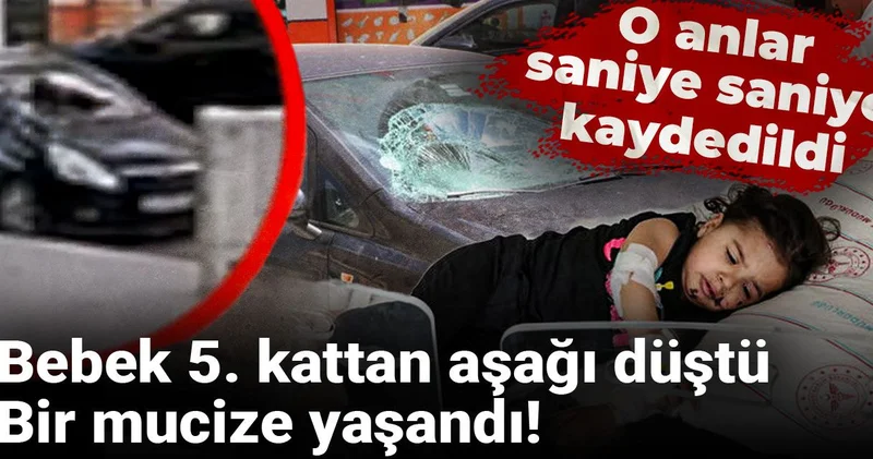 Bir buçuk yaşındaki bebek 5. kattan aşağı düştü! Bir mucize yaşandı