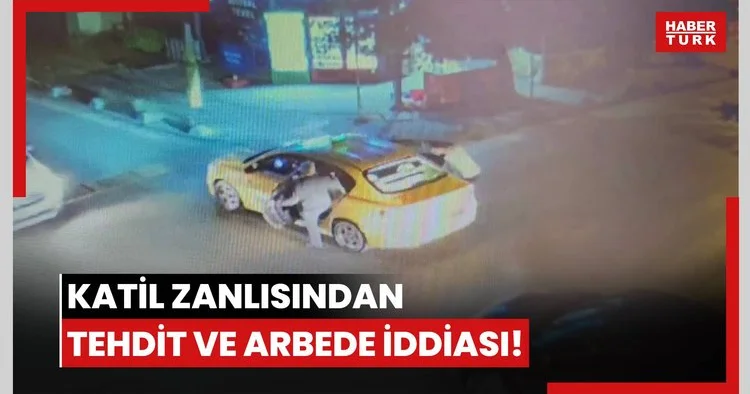 Katil zanlısından tehdit ve arbede iddiası!