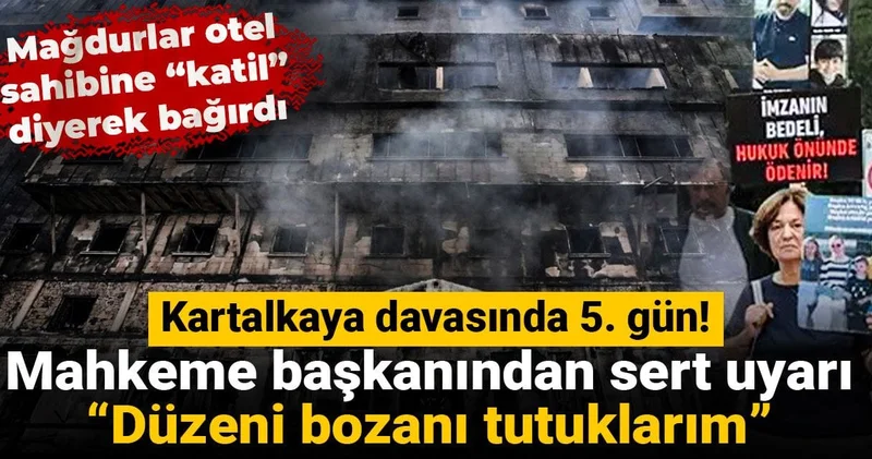 Kartalkaya davasında mahkeme başkanından sert uyarı: Düzeni bozanı tutuklarım