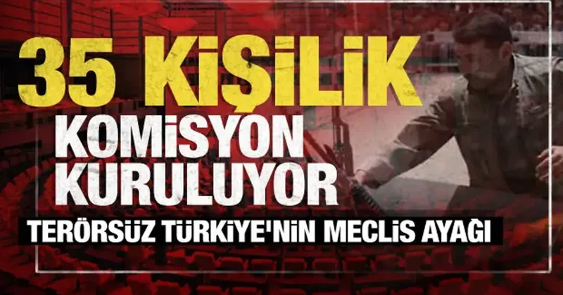 Terörsüz Türkiye sürecinde kritik adım: Meclis komisyonu kuruluyor