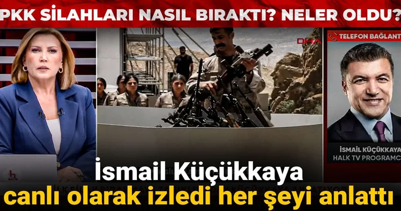 PKK silahları nasıl bıraktı? Neler oldu? İsmail Küçükkaya canlı olarak izledi her şeyi anlattı