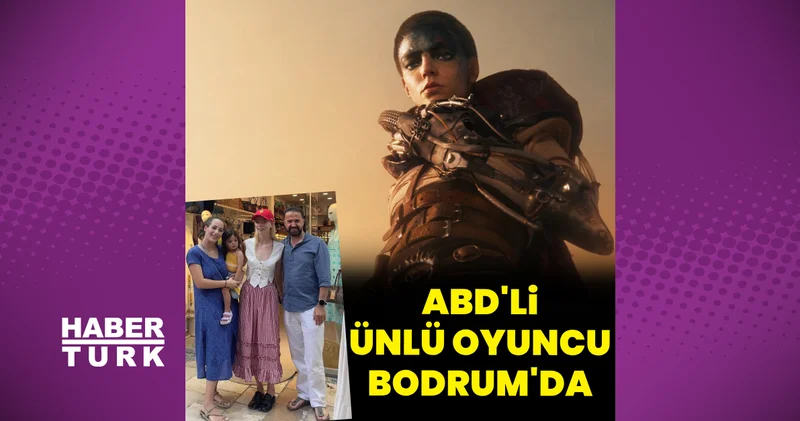 Ünlü oyuncu Anya Taylor Joy, Bodrum da Magazin haberleri
