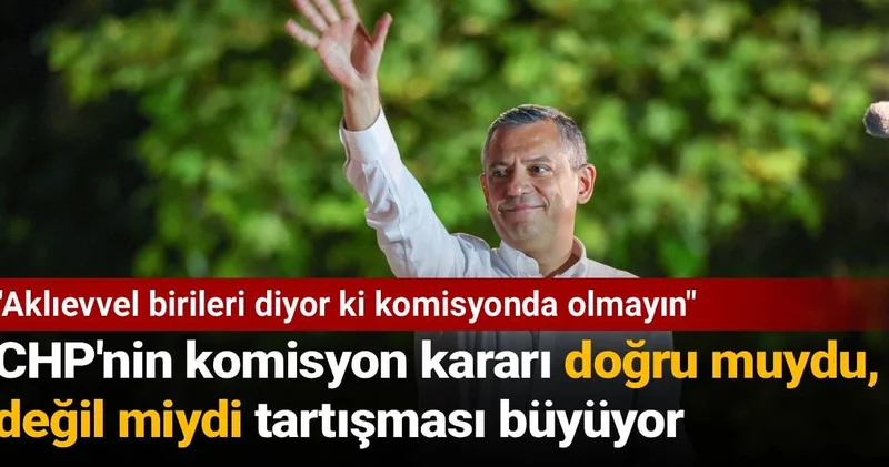 Özgür Özel: Aklıevvel birileri diyor ki komisyonda olmayın