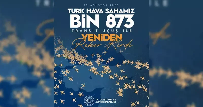 Türk hava sahasında tüm zamanların rekoru kırıldı; 1873 transit uçuş