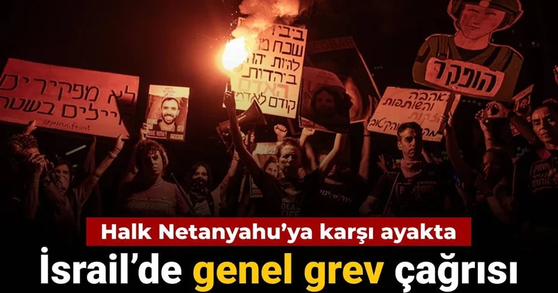 Halk Netanyahu’ya karşı ayakta: İsrail’de genel grev çağrısı