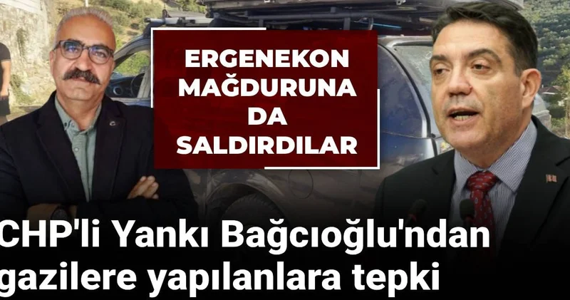 Ergenekon mağduruna da saldırdılar: CHP li Yankı Bağcıoğlu ndan gazilere yapılan saldırılara tepki