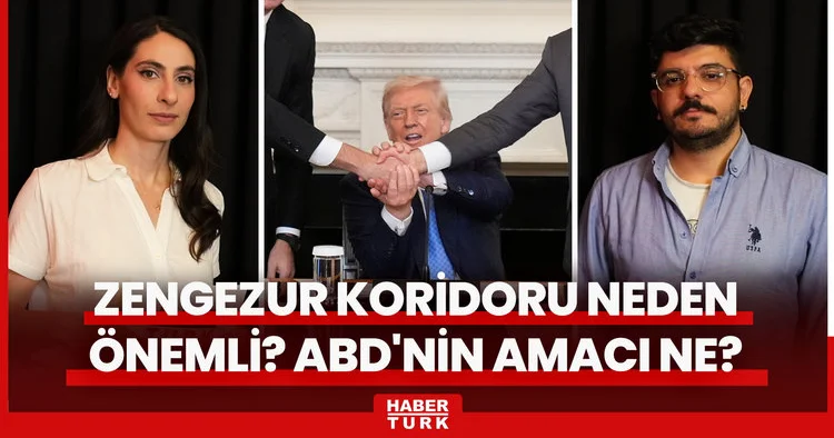 Zengezur Koridoru neden önemli? ABD nin amacı ne? Türkiye yi nasıl etkiler?