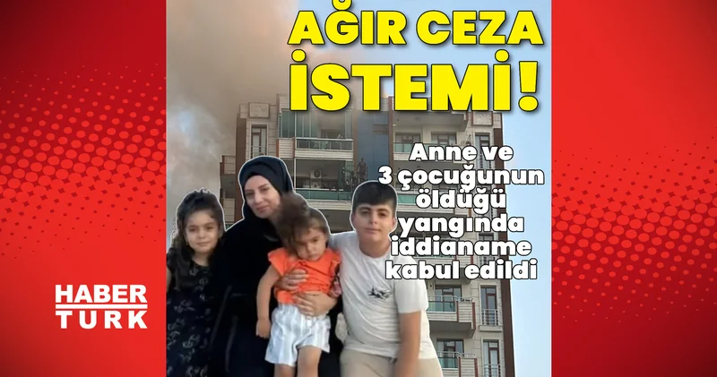 Son dakika: Diyarbakır da anne ve 3 çocuğunun öldüğü yangında iddianame kabul edildi Son dakika haberleri