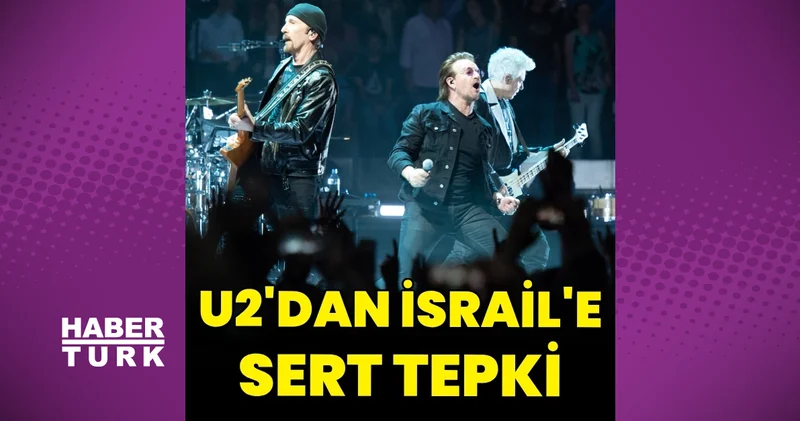 Gazze yi işgal eden İsrail e efsanevi müzik grubu U2 dan tepki: Dinleyicilerimiz nerede durduğumuzu bilsin magazin haberleri