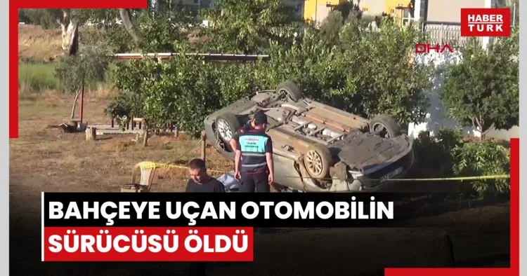 Bahçeye uçan otomobilin sürücüsü öldü