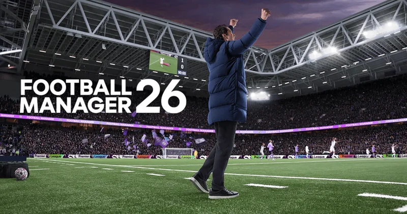 Football Manager 26 nın çıkış tarihi açıklandı