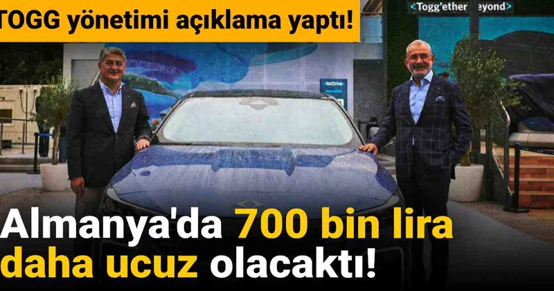 Almanya da 700 bin lira daha ucuz olacaktı: TOGG yönetimi açıklama yaptı!