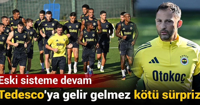 Tedesco ya gelir gelmez kötü sürpriz