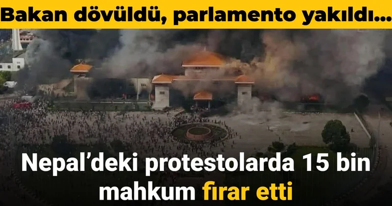 Nepal deki protestolarda binlerce mahkum firar etti: Bakan dövülüp parlamento yakılmıştı