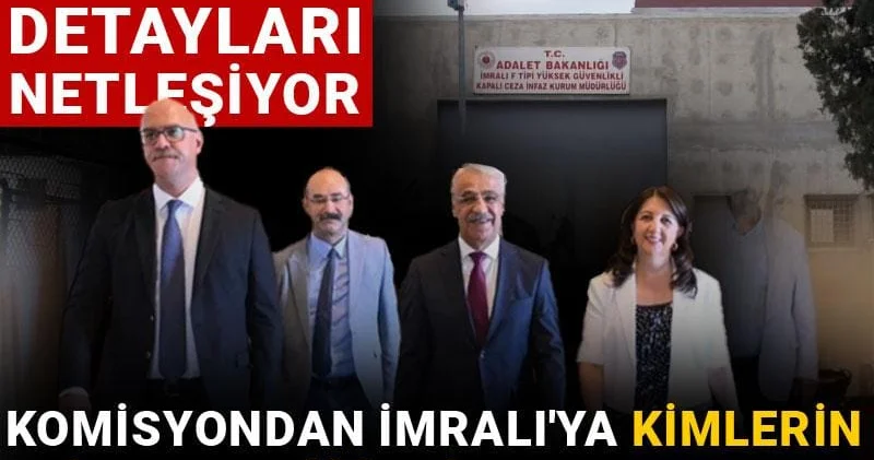 Komisyondan İmralı ya kimlerin gideceğini açıkladı: DEM Parti nin Öcalan ziyaretinin detayları netleşiyor