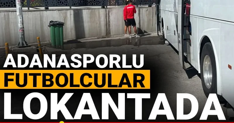 Adanasporlu futbolcular lokantada rehin kaldı: Kulüp başkanı kayıplara karıştı