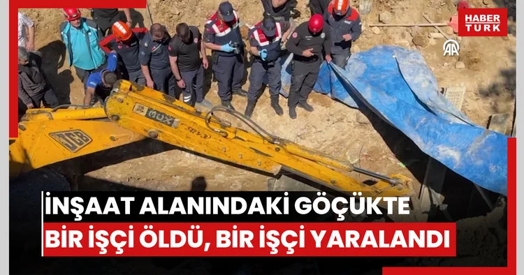Çekmeköyde inşaat alanındaki göçükte bir işçi öldü, bir işçi yaralandı