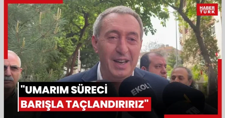 Umarım süreci barışla taçlandırırız