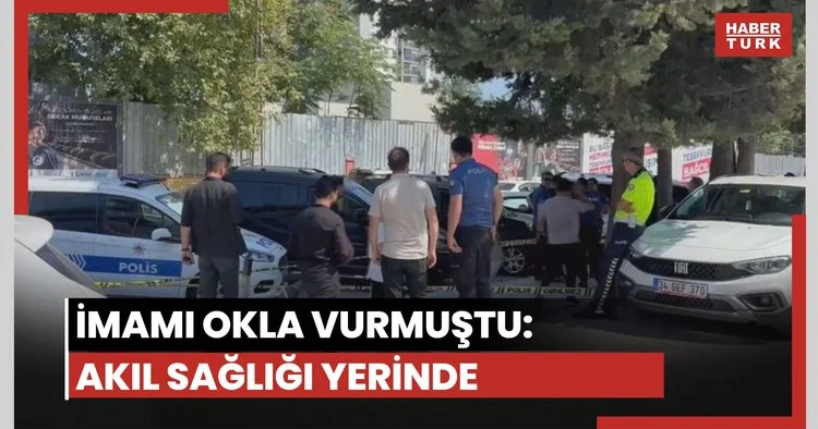 İmamı okla vurmuştu: Akıl sağlığı yerinde