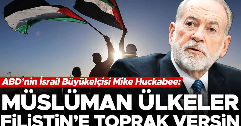 ABD’li Büyükelçi’den bir tuhaf çıkış! Müslüman ülkeler Filistin’e toprak versin