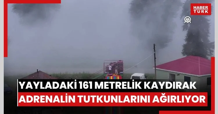 Bulutlara komşu Hıdırnebi Yaylasındaki 161 metrelik kaydırak adrenalin tutkunlarını ağırlıyor