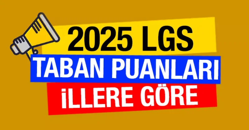 LGS TABAN PUANLARI 2025! İllere göre Fen, Anadolu, Melek, İmam Hatip lisesi taban puanları