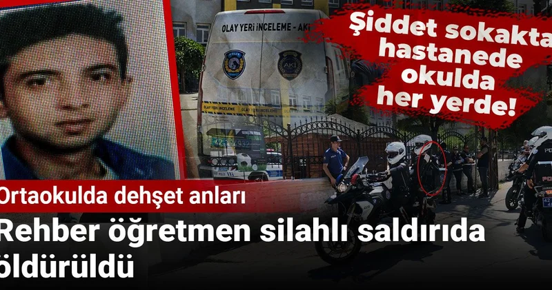 Ortaokulda dehşet anları: Rehber öğretmen silahlı saldırıda öldürüldü