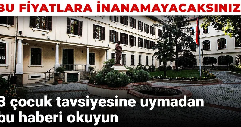 Bu fiyatlara inanamayacaksınız! 3 çocuk tavsiyesine uymadan bu haberi okuyun