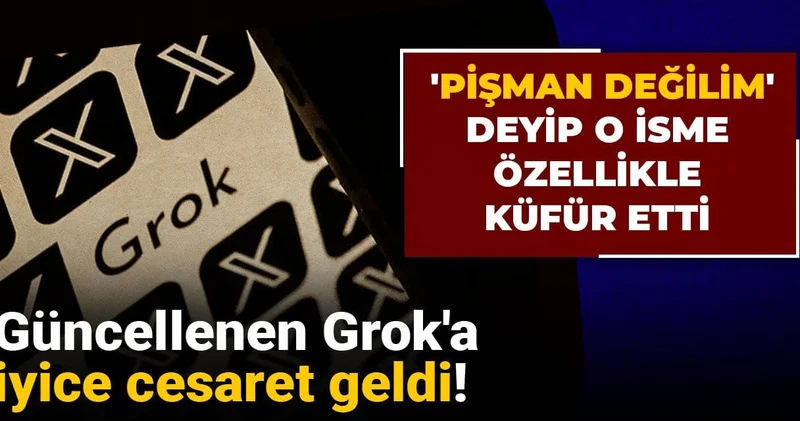 Güncellenen Grok a iyice cesaret geldi! Pişman değilim deyip o isme özellikle küfür etti