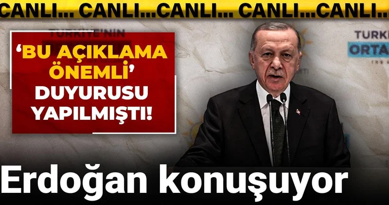 Bu açıklama önemli duyurusu yapılmıştı! Erdoğan konuşuyor
