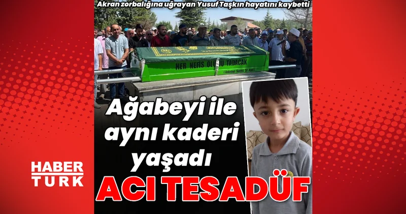 Akran zorbalığına uğramasının ardından hayatını kaybeden Yusuf Taşkın abisiyle aynı kaderi yaşadı