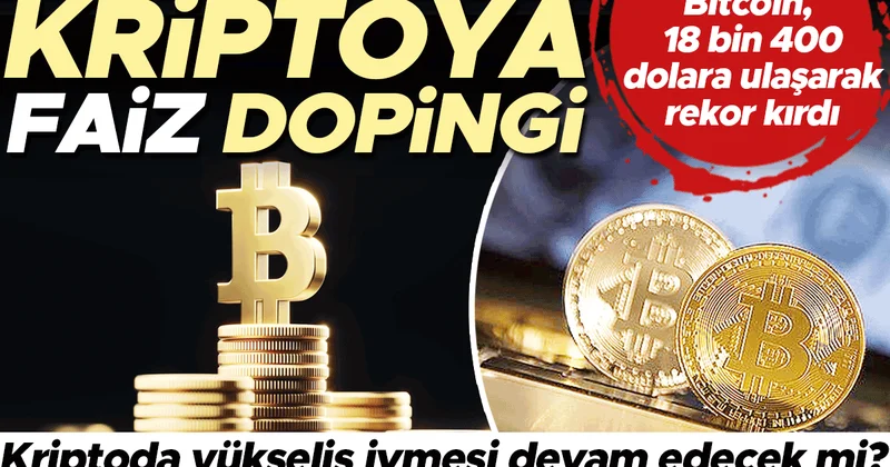 Kriptoya faiz dopingi