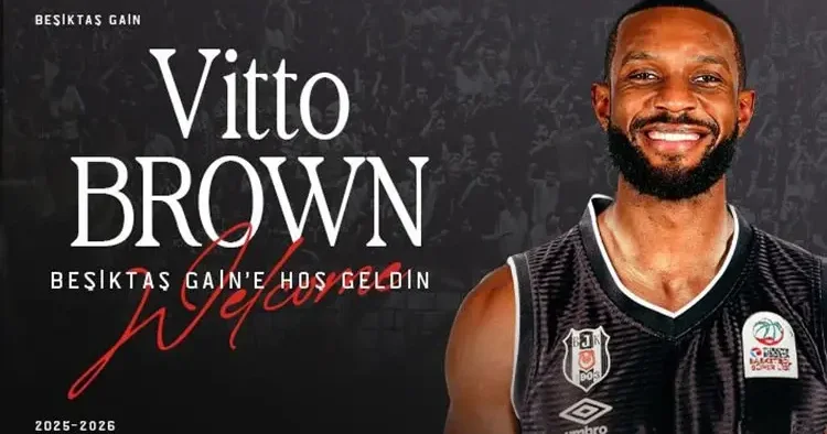 Vitto Brown, Beşiktaş GAİN’de!