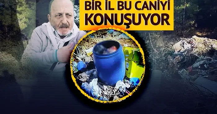 Bidondaki ceset itirafı: Babasını Toprağı hak etmiyor diye bağlayıp çöpe bırakmış! Doğum günü partisi detayı akılalmaz...
