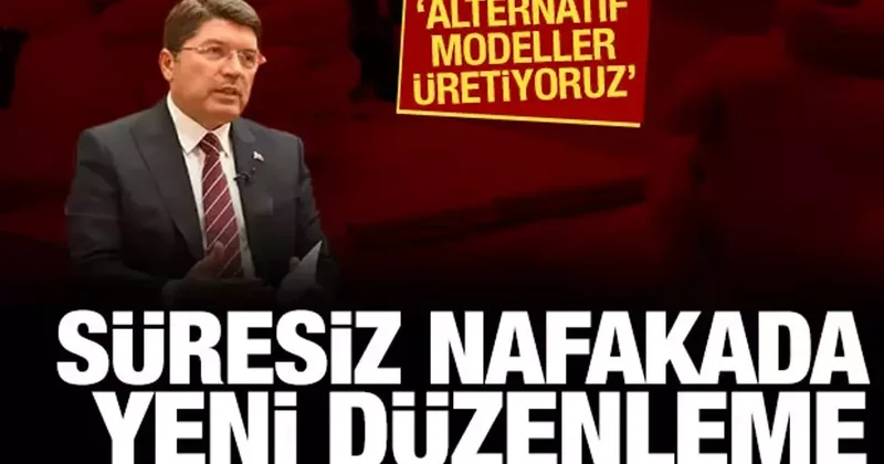 Bakan Tunç tan süresiz nafaka açıklaması: Alternatif modeller üretiyoruz