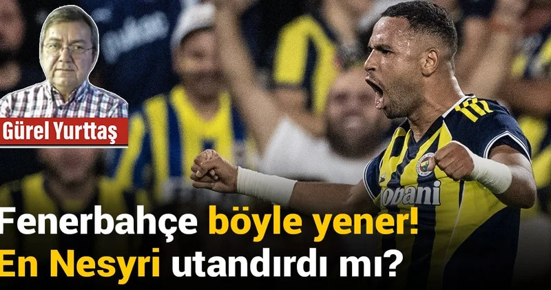 Fenerbahçe böyle yener! En Nesyri utandırdı mı?