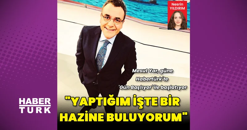 Mesut Yar: Yaptığım işte bir hazine buluyorum Magazin haberleri