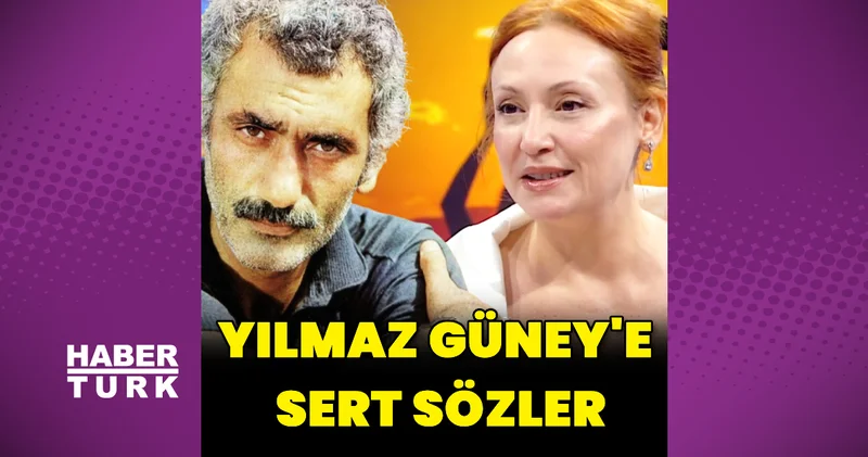 Gülçin Santırcıoğlu’ndan Yılmaz Güney’e sert sözler Magazin haberleri