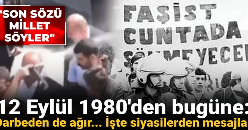 12 Eylül 1980 den bugüne: Darbeden de ağır... İşte siyasilerden mesajlar
