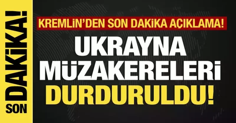 Kremlin den son dakika açıklama: Müzakerelere ara verildi!