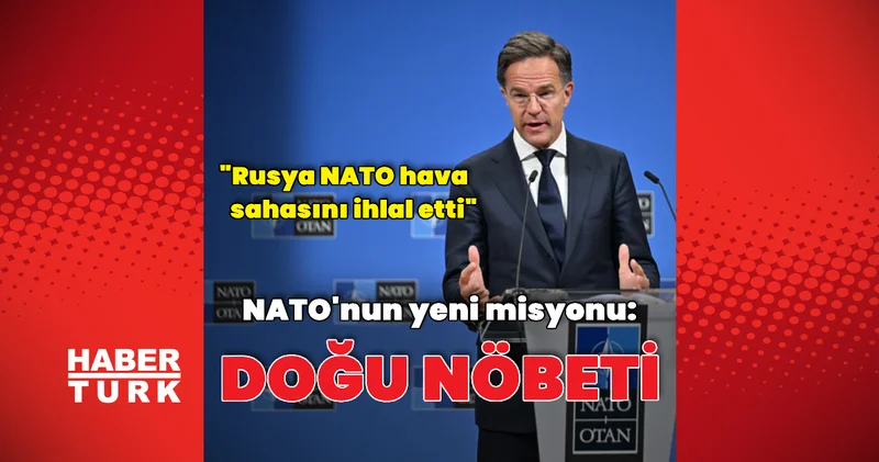 NATO nun yeni misyonu: Doğu Nöbeti Dış Haberler