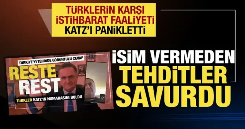 Türkler, Katz ı panikletti! İsim vermeden ölüm tehdidinde bulundu
