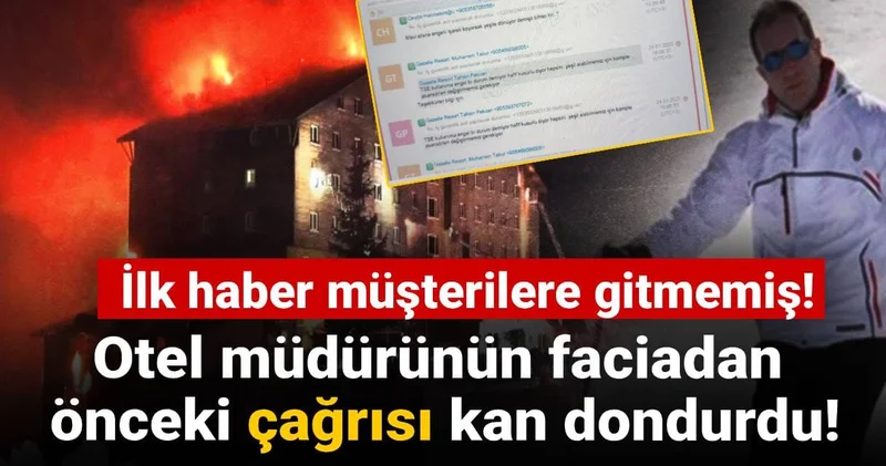 Otel müdürünün faciadan önceki çağrısı kan dondurdu! İlk haber müşterilere gitmemiş!