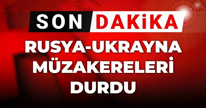 Son dakika Rusya Ukrayna ile müzakereleri durdurdu