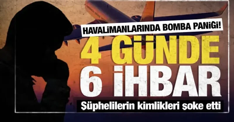 Uçuşları hedef aldılar: 4 günde 6 asılsız bomba ihbarı! Kimlikleri şoke etti