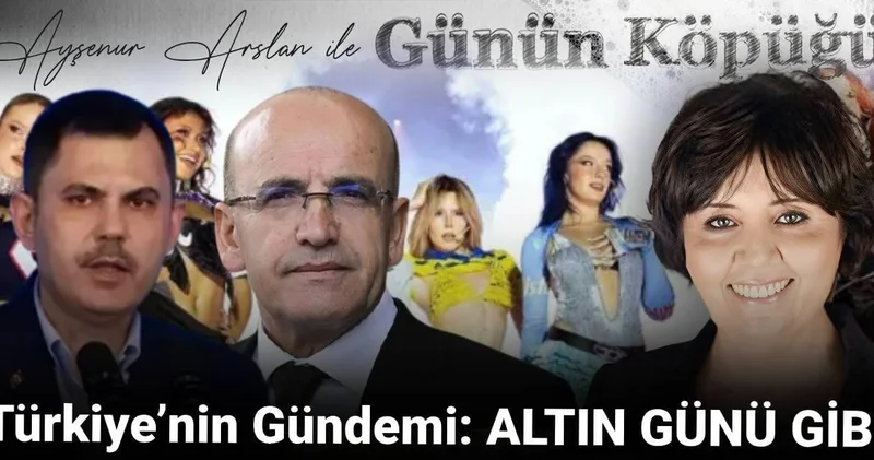 Türkiye’nin Gündemi: ALTIN GÜNÜ GİBİ