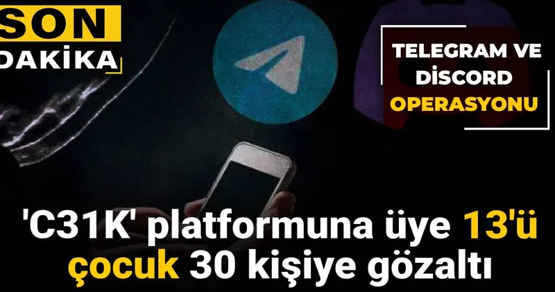 Son Dakika Telegram ve Discord operasyonu: C31K platformuna üye 30 kişiye gözaltı
